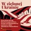 W zielonej Ukrainie_odcinek 1